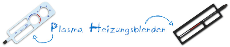 Plasma Heizungsblenden