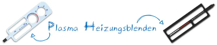 Plasma Heizungsblenden Plasma Heizungsblenden